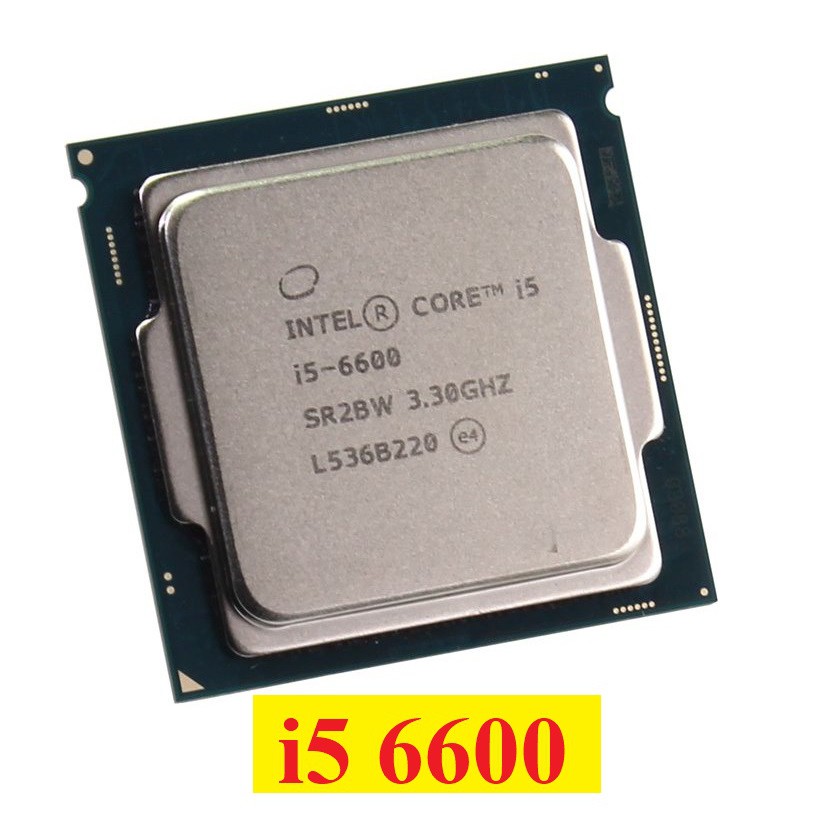 CPU Intel i5 6600 socket 1151 tháo máy bộ qua sử dụng