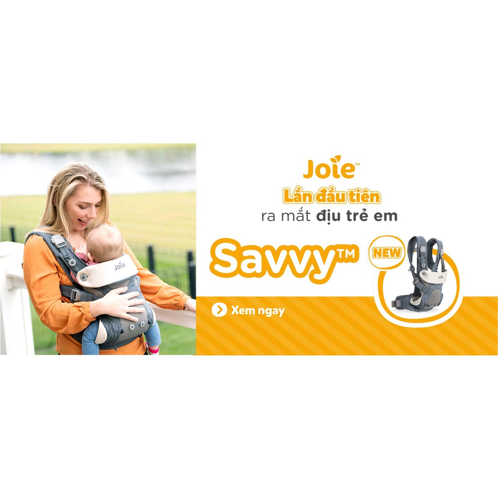 Địu ngồi Joie Savvy cao cấp tư thế cho bé từ sơ sinh đến 15kg