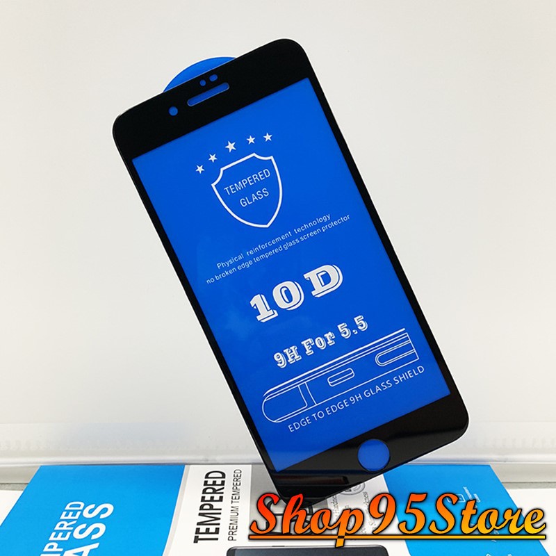 Kính Cường Lực 10D Mới Nhất Full Màn iPhone 6 6s 6Plus 6sPlus 7plus 8Plus