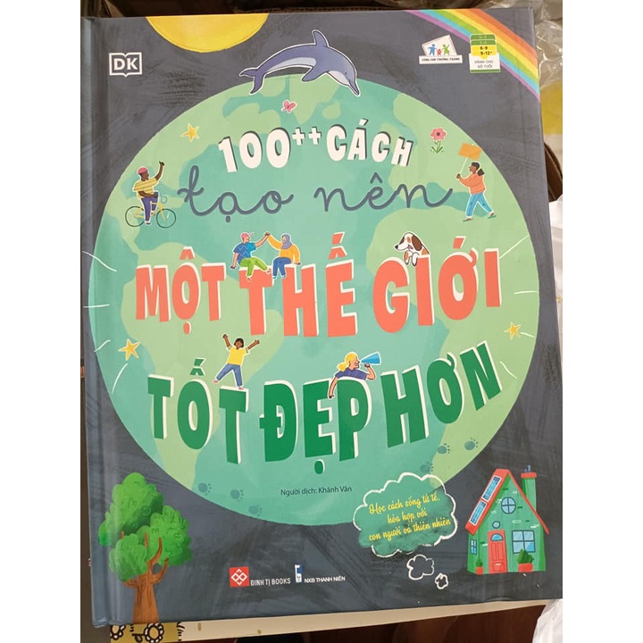 Sách - 100++ Cách Tạo Nên Một Thế Giới Tốt Đẹp Hơn - DK