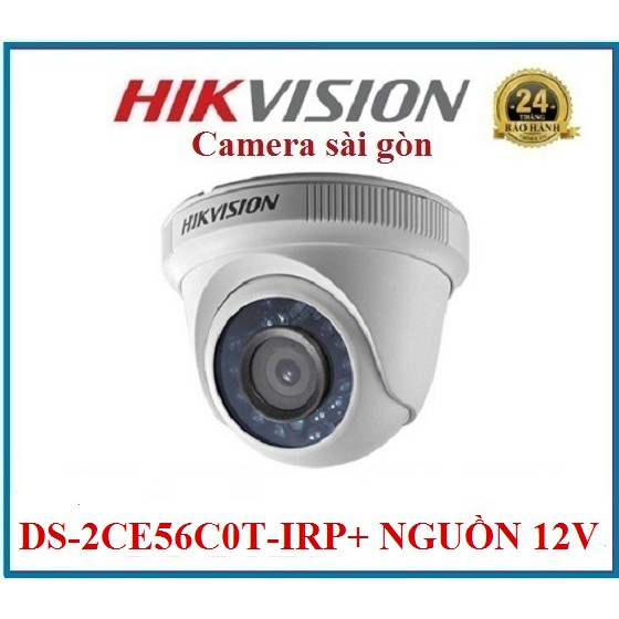 CAMERA DS-2CE56C0T-IRP+ NGUỒN 12V-1A