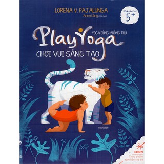 [HÀ NỘI] - Sách - Ehon - Yoga Cùng Muông Thú: Chơi Vui Sáng Tạo