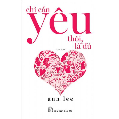 Sách Chỉ Cần Yêu Thôi, Là Đủ