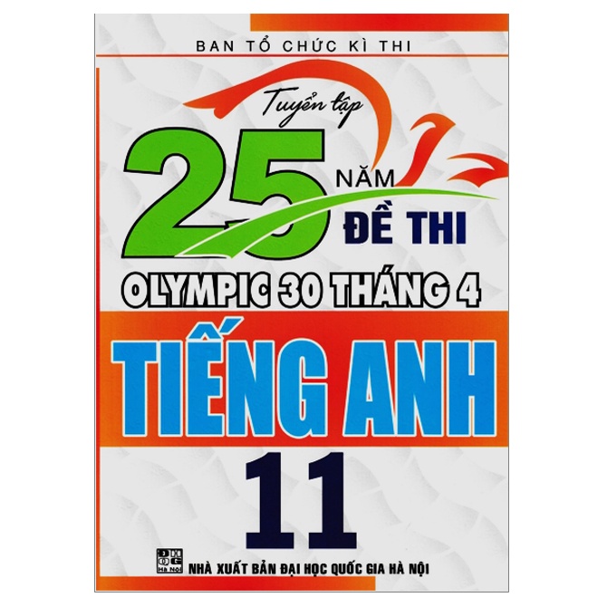 Sách - Tuyển Tập 25 Năm Đề Thi Olympic 30 Tháng 4 Tiếng Anh 11