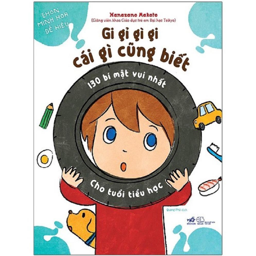 Sách Thiếu Nhi - Gi Gỉ Gì Gi, Cái Gì Cũng Biết - 130 Bí Mật Vui Nhất Cho Tuổi Tiểu Học [Nhã Nam]