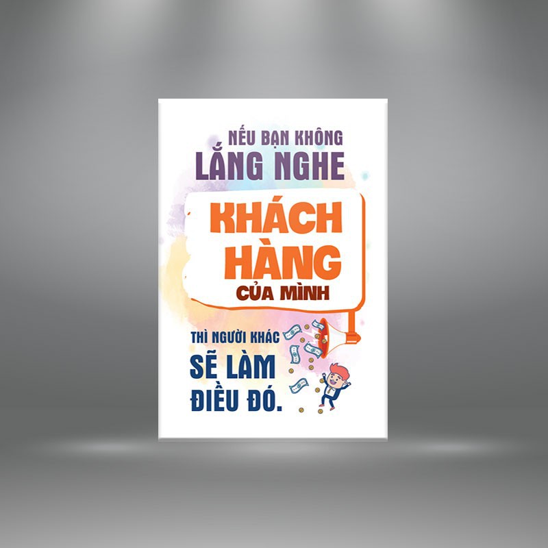 Tranh canvas tạo động lực “Nếu bạn không lắng nghe khách hàng của mình thì người khác sẽ làm điều đó” – W4865