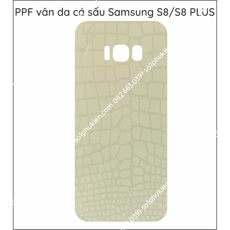 Dán PPF Samsung S8/ S8 Plus loại trong, nhám, da cá sấu màn hình, mặt lưng, full body lưng viền siêu bảo vệ