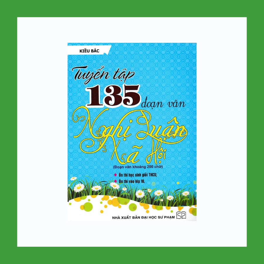 Sách - Tuyển Tập 135 Đoạn Văn Nghị Luận Xã Hội