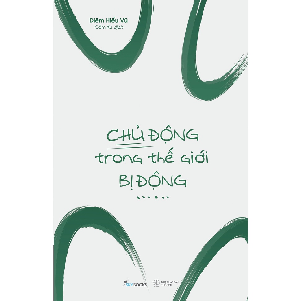 Sách - Chủ Động Trong Thế Giới Bị Động - Diêm Hiểu Vũ