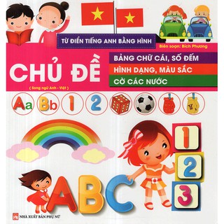 Sách - Từ Điển Tiếng Anh Bằng Hình - Chủ Đề Số Đếm, Bảng Chữ Cái, Cờ Các Nước, Hình Dạng Màu Sắc