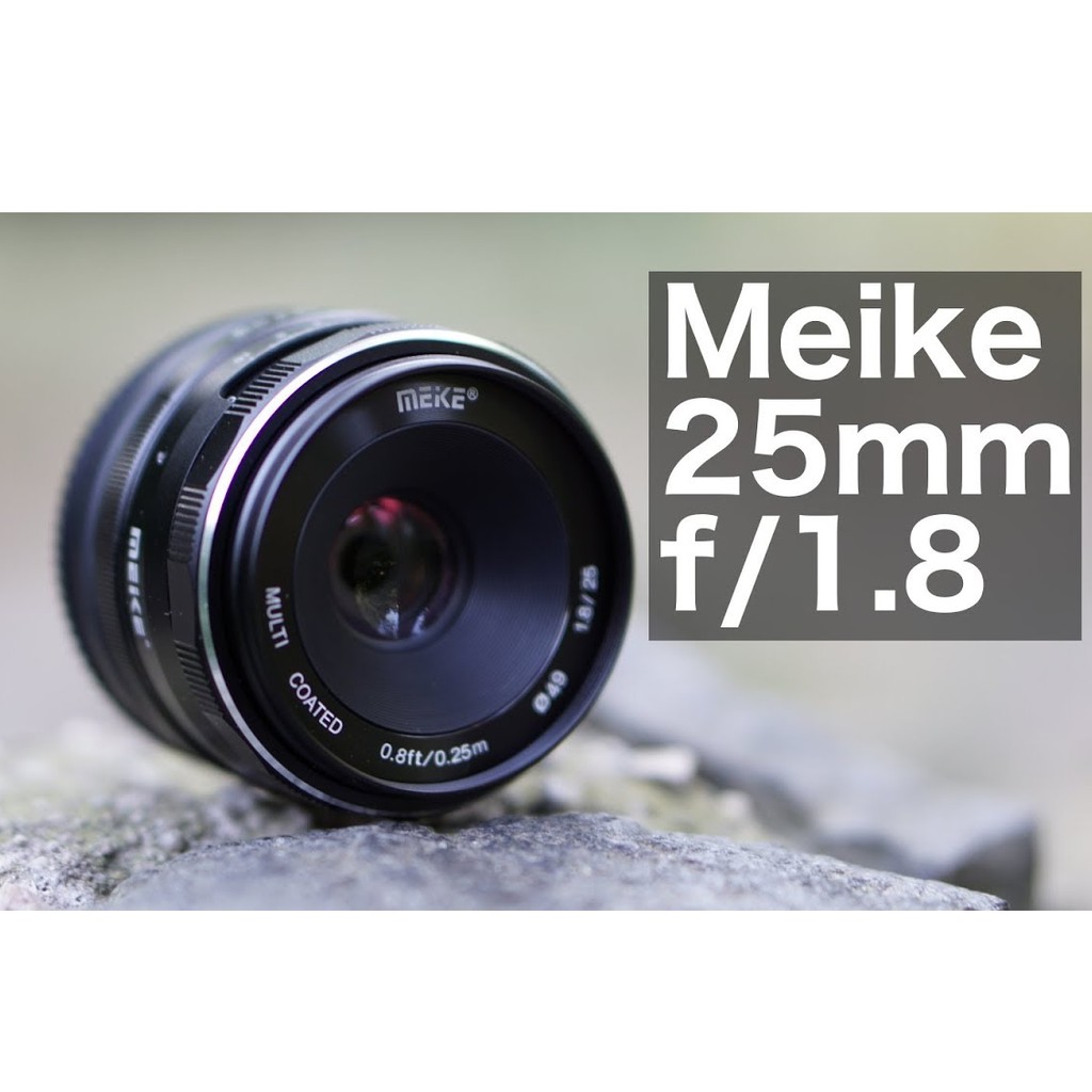 Ống kính Meike 25mm F.18 Chỉnh tay MF cho máy ảnh Canon M, Fujifilm, Sony