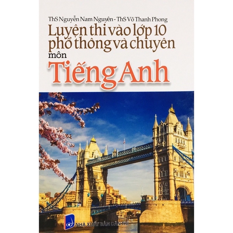 Sách - Luyện Thi Vào Lớp 10 Phổ Thông Và Chuyên Môn Tiếng Anh