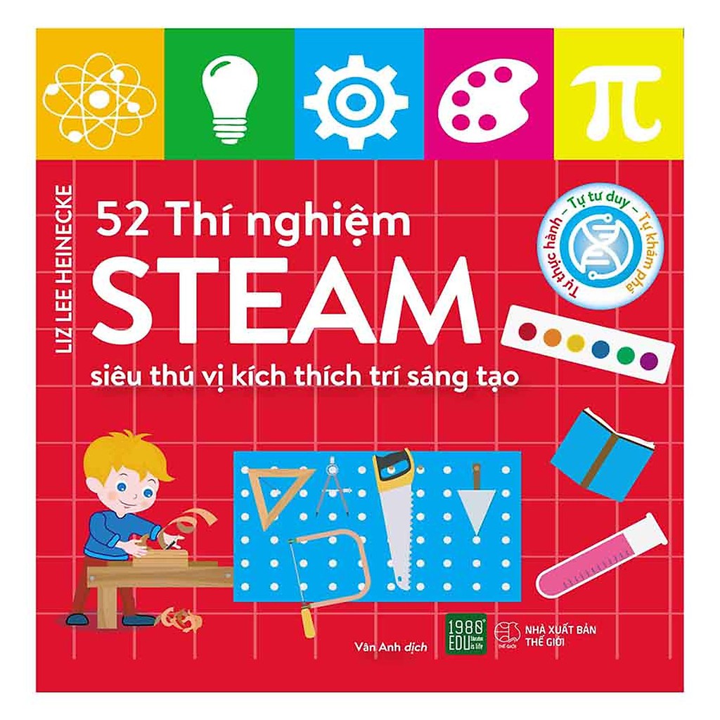 Sách - 52 Thí Nghiệm STEAM Siêu Thú Vị Kích Thích Trí Sáng Tạo