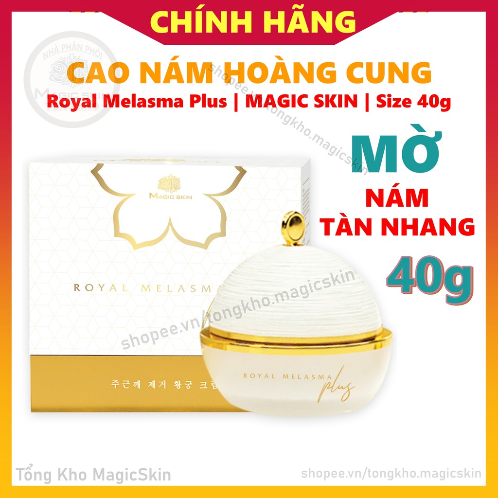 Cao Nám Hoàng Cung Kem Ngừa Nám Tàn Nhang Magic Skin Royal Melasma Plus Size lớn 40gr
