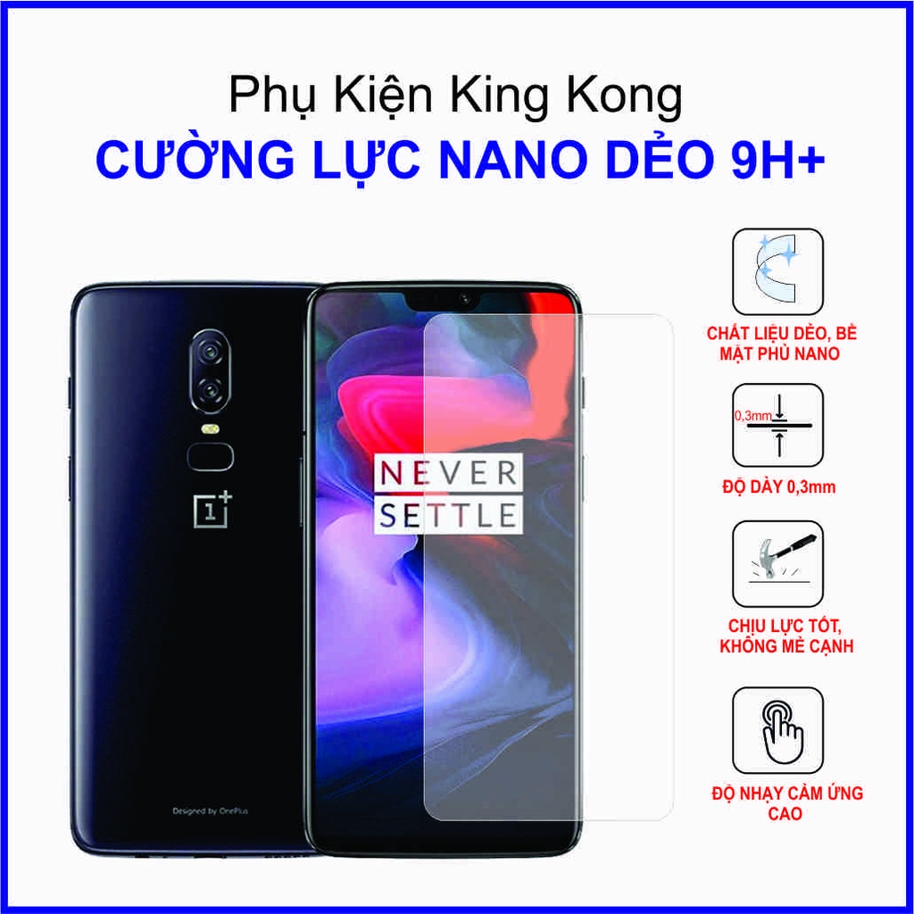 Dán cường lực OnePlus 6 ,  cường lực nano dẻo 9H+