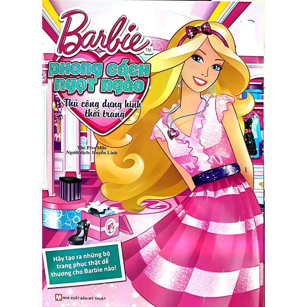 Sách - Barbie Thủ Công Dựng Hình Thời Trang - Phong Cách Ngọt Ngào (Tái Bản)