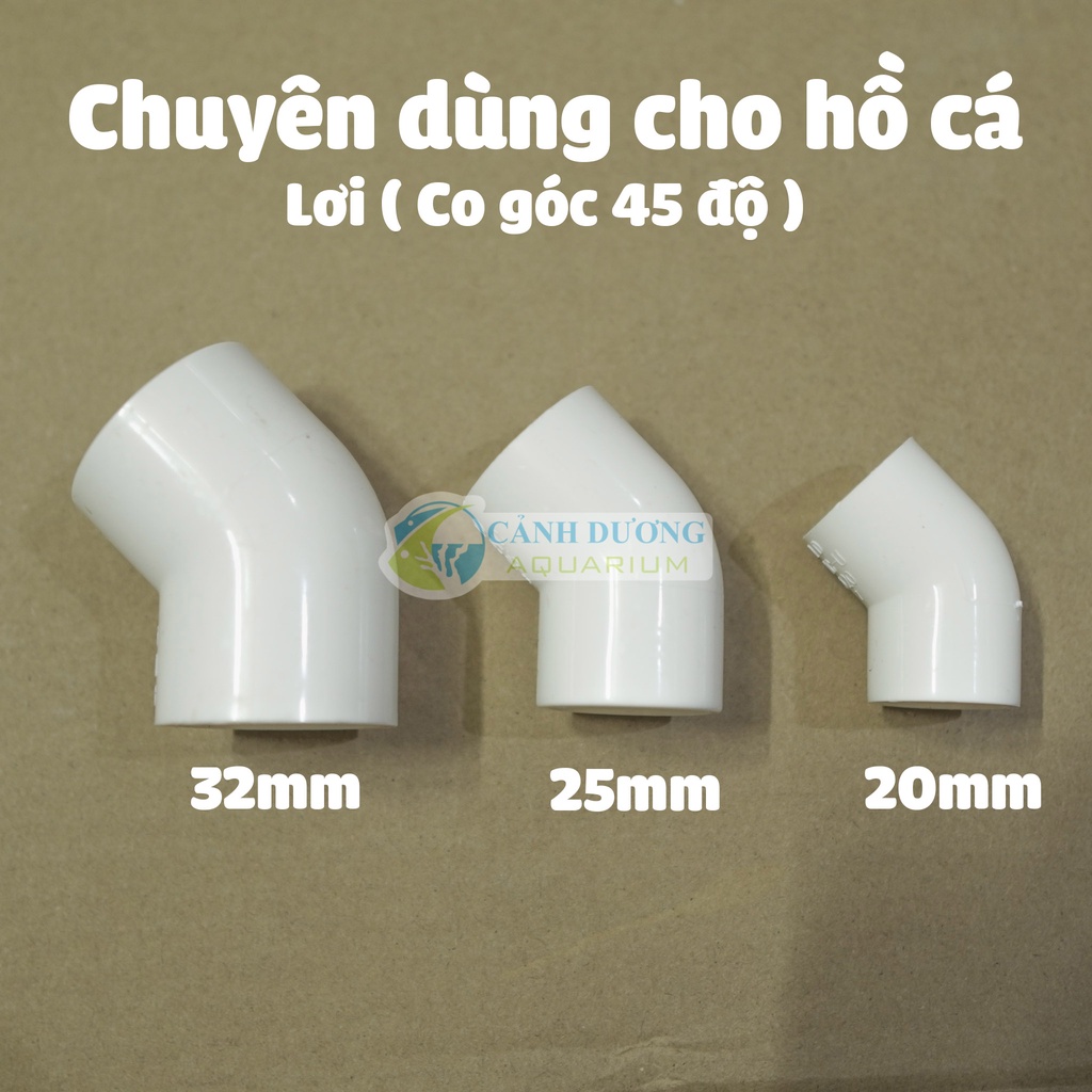 Co góc U-PVC 45 độ  Phi 32-25-20 chuyên dùng cho hồ cá