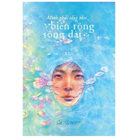 Sách Mình Phải Sống Như Biển Rộng Sông Dài az