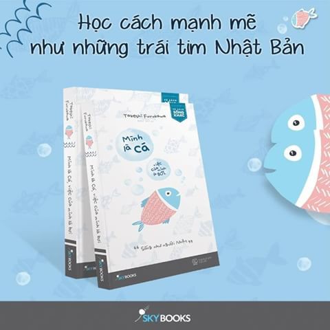 Sách - Mình Là Cá, Việc Của Mình Là Bơi