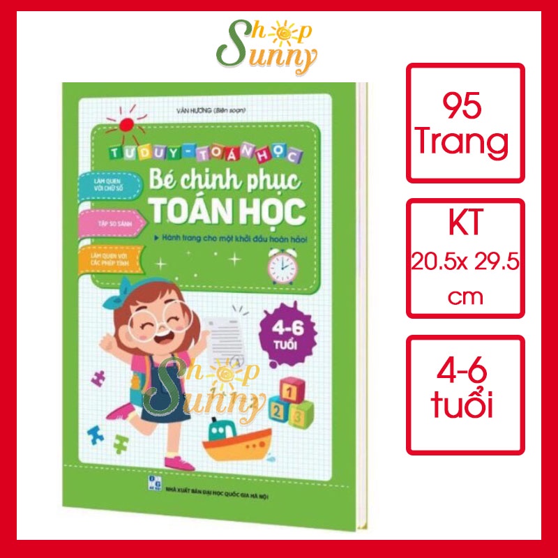 Bé chinh phục Toán Học làm quen với chữ số, so sánh, phép tính độ tuổi từ 4-6, 95 trang khổ to 20.5x29.5cm- Sunny Shop