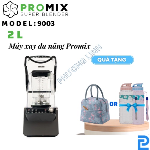 Máy xay đa năng Promix 9003 - Hàng chính hãng - BẢO HÀNH CHÍNH HÃNG 36 THÁNG