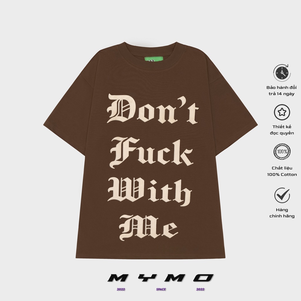 Áo Thun LocalBrand Mymospace " Dont Fck With Me " | Áo Thun Cotton Chính Phẩm | Hàng Chính Hãng Local