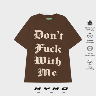 Áo thun localbrand mymospace " dont fck with me " | áo thun cotton chính phẩm | hàng chính hãng local