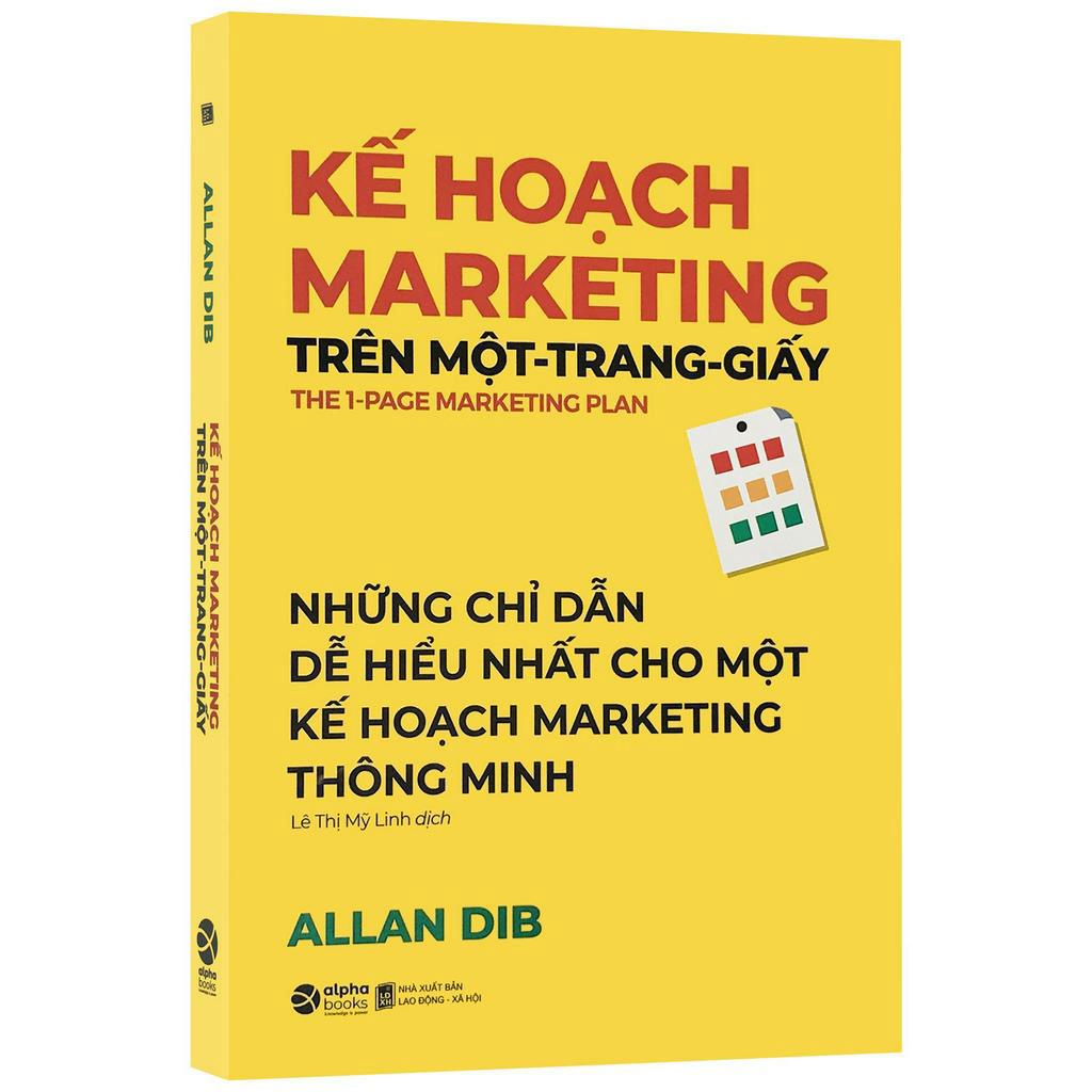 Sách - Kế Hoạch Marketing Trên Một Trang Giấy - Những Chỉ Dẫn Dễ Hiểu Nhất Cho Một Kế Hoạch Marketing Thông Minh