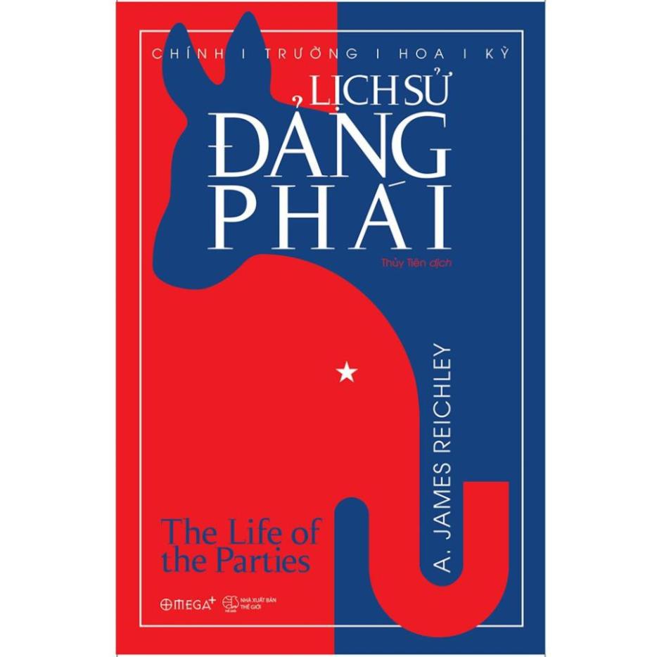 Sách - Chính Trường Hoa Kỳ: Lịch Sử Đảng Phái [AlphaBooks]