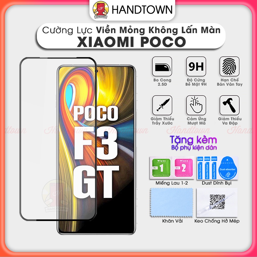 Cường Lực Xiaomi Poco X3 GT NFC F3 M3 F2 Pro 5G Viền Mỏng Full Màn Full Keo Chống Nước Chống Xước Handtown