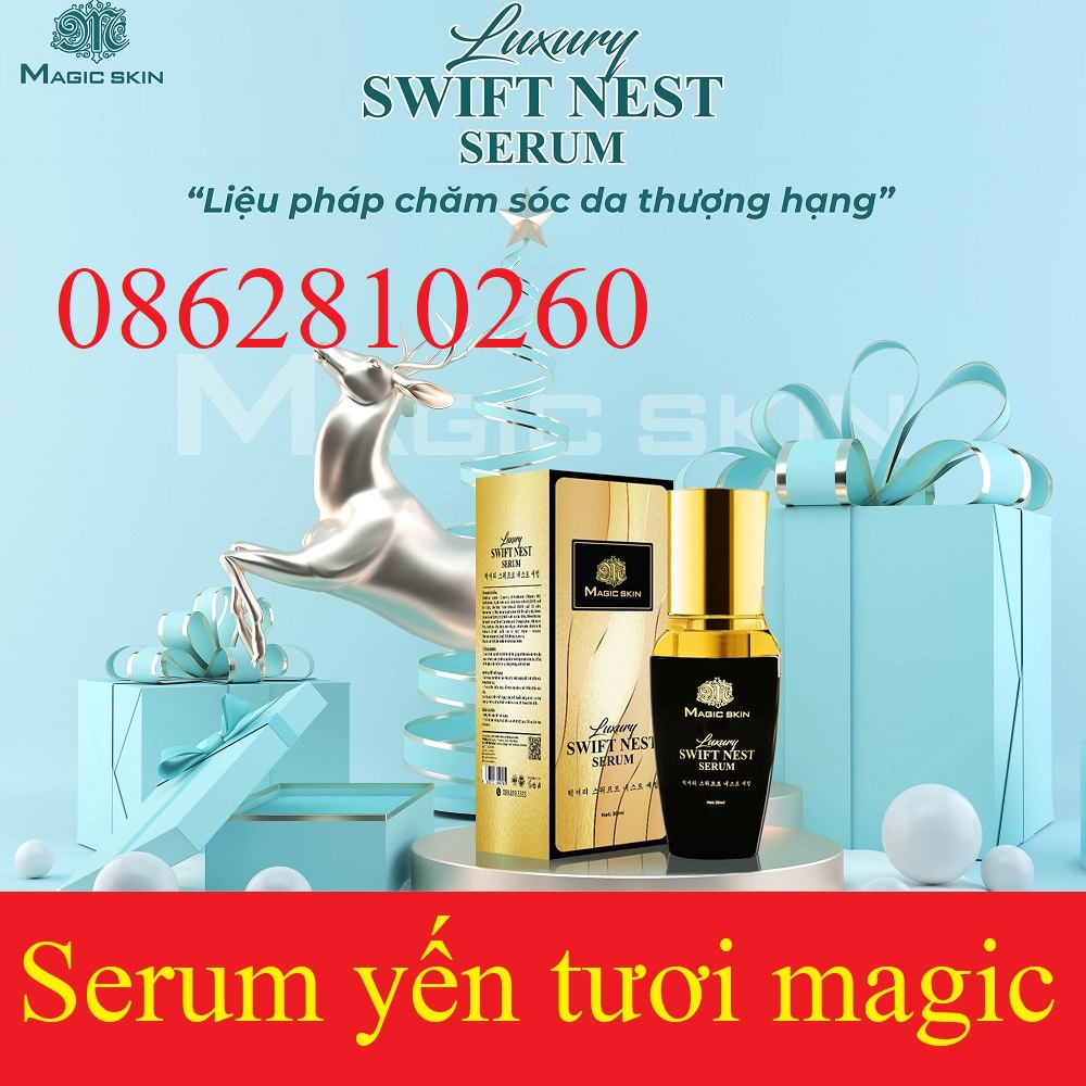 Serum Yến Tươi Magic Skin  Luxury Swift Nest Serum magicskin Căng Bóng Dưỡng Trắng Dưỡng Ẩm Ngăn Ngừa Lão Hóa CHÍNH HÃNG