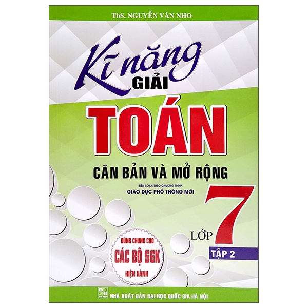 Sách Kĩ Năng Giải Toán Căn Bản Và Mở Rộng Lớp 7 - Tập 2 (Dùng Chung Cho Các Bộ SGK Hiện Hành)