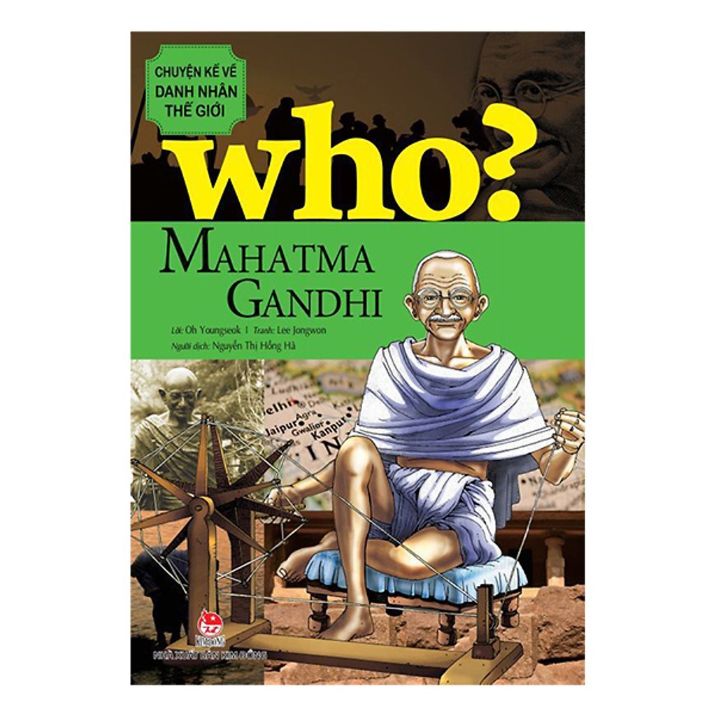 Sách Who? Chuyện Kể Về Danh Nhân Thế Giới - Mahatma Gandhi