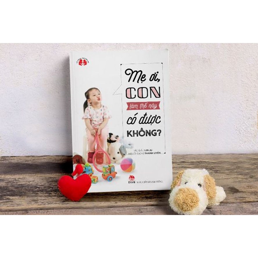 Sách -  Mẹ Ơi, Con Làm Thế Này Có Được Không - 2526307070778 | BigBuy360 - bigbuy360.vn