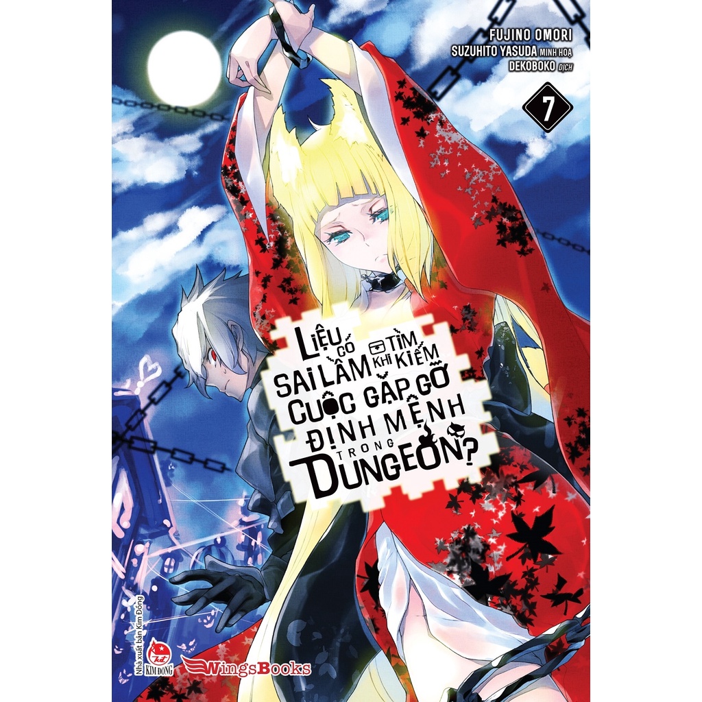 Sách Liệu có sai lầm khi tìm kiếm cuộc gặp gỡ định mệnh trong Dungeon - Tập 7 - Wings Books -  NXB Kim Đồng