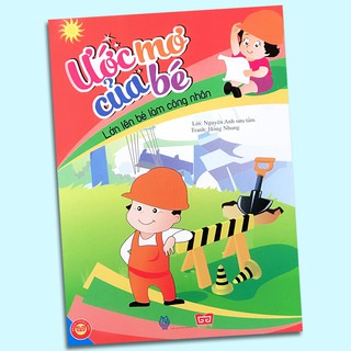 Ước Mơ Của Bé - Lớn Lên Bé Làm Công Nhân