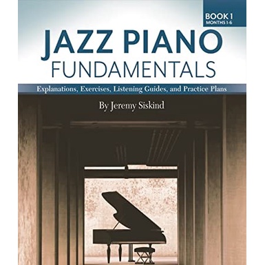 Cơ bản về Piano Jazz : Explanations, Exercises, Listening Guides and Practice Plans