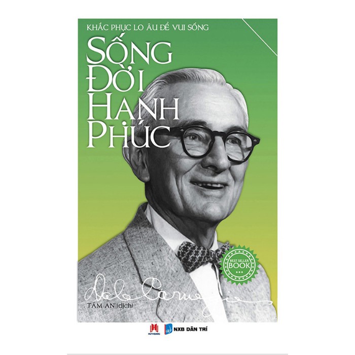 Sách - Sống Đời Hạnh Phúc – Khắc Phục Lo Âu Để Vui Sống - Dale Carnegie - HH