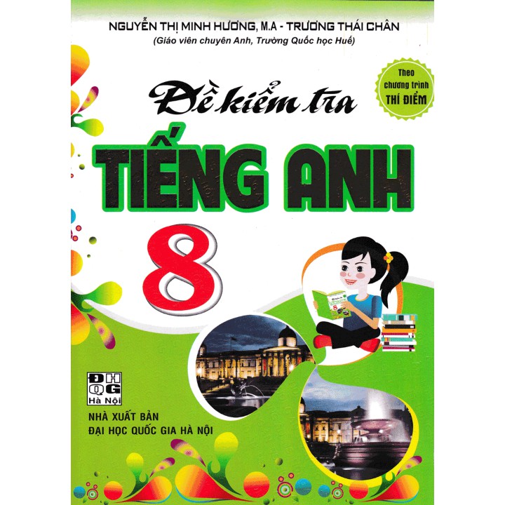 Sách - Đề Kiểm Tra Tiếng Anh 8 - Theo Chương Trình Thí Điểm