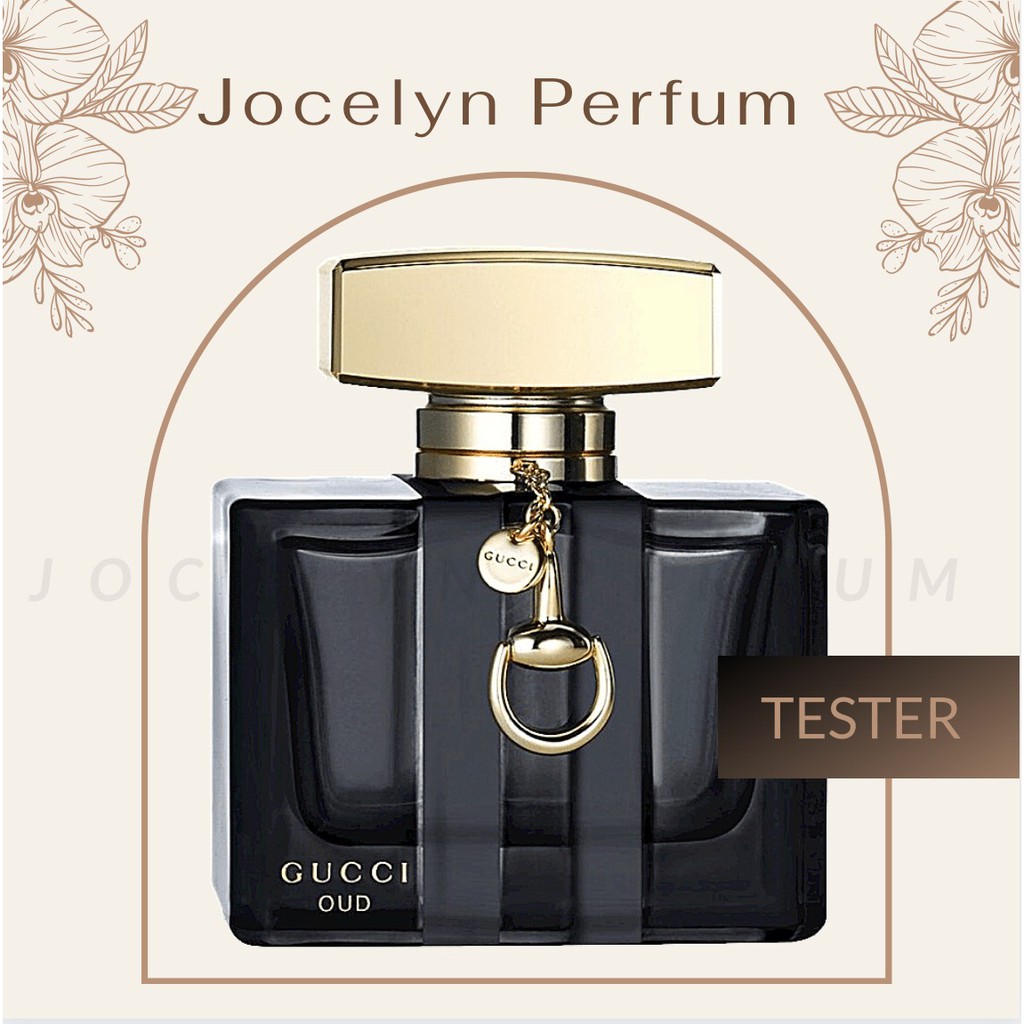 [TESTER] Nước Hoa Gucci Oud - JOCELYN