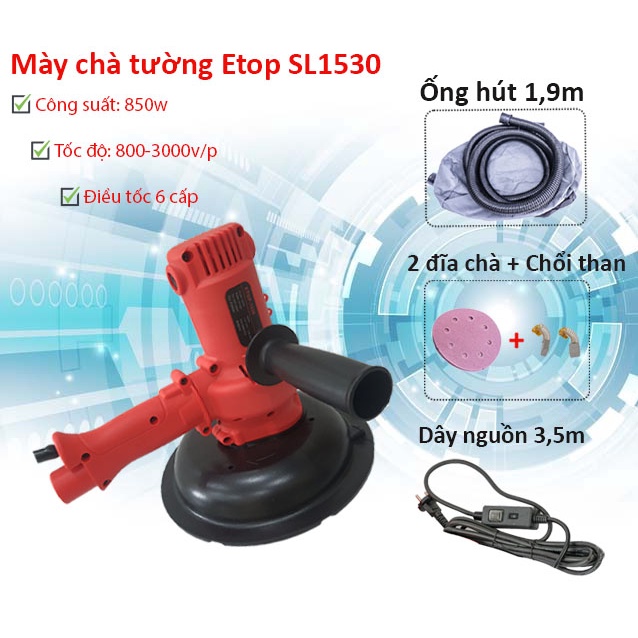 Mày chà tường chính hãng Etop SL1530 công suất 850w, đĩa mài 180mm - 6 cấp điều chỉnh tốc độ - Có hút bụi -Máy xoa tường