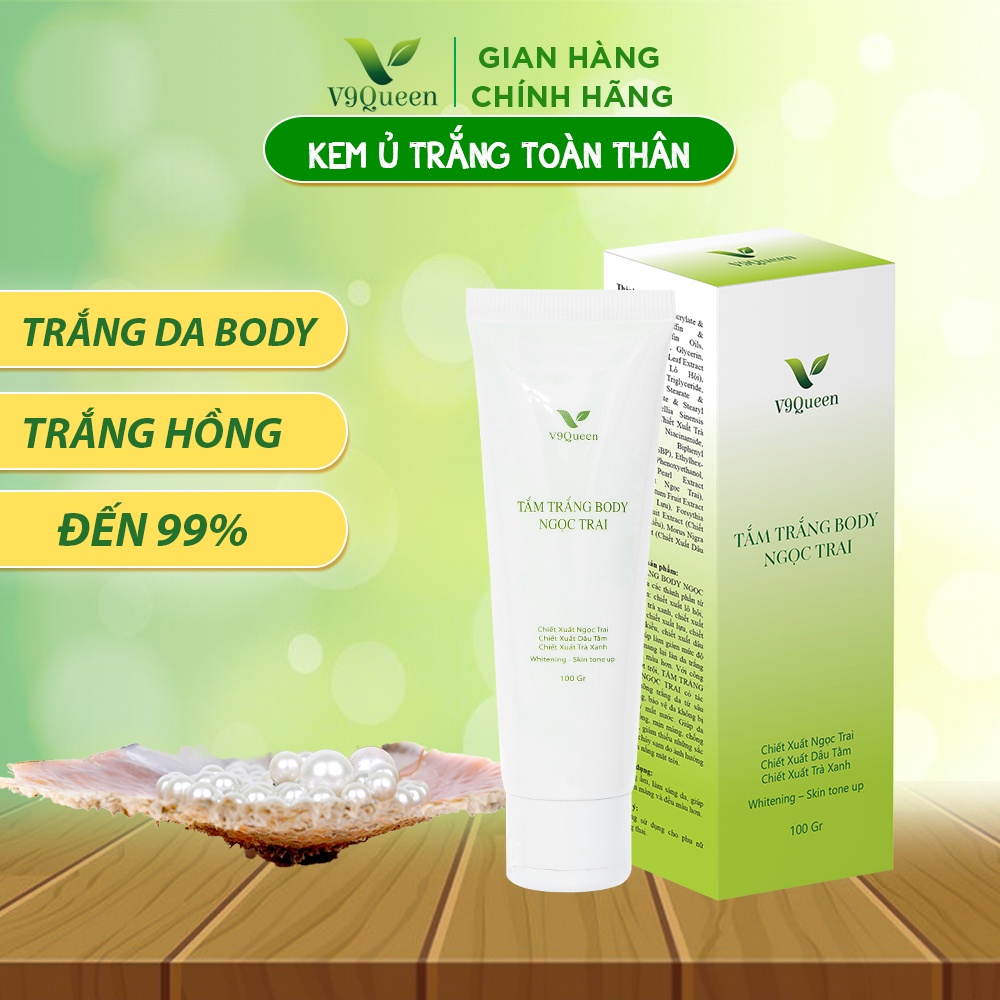 Kem ủ trắng body V9Queen giúp làm trắng da toàn thân cấp tốc TẮM TRẮNG BODY NGỌC TRAI 100g