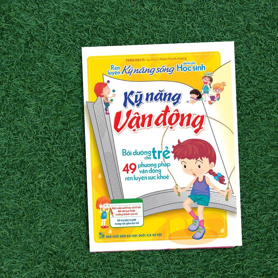 Sách: Rèn Luyện Kĩ Năng Sống Dành Cho Học Sinh - Kỹ Năng Vận Động - 49 Phương Pháp Vận Động Rèn Luyện Sức Khỏe