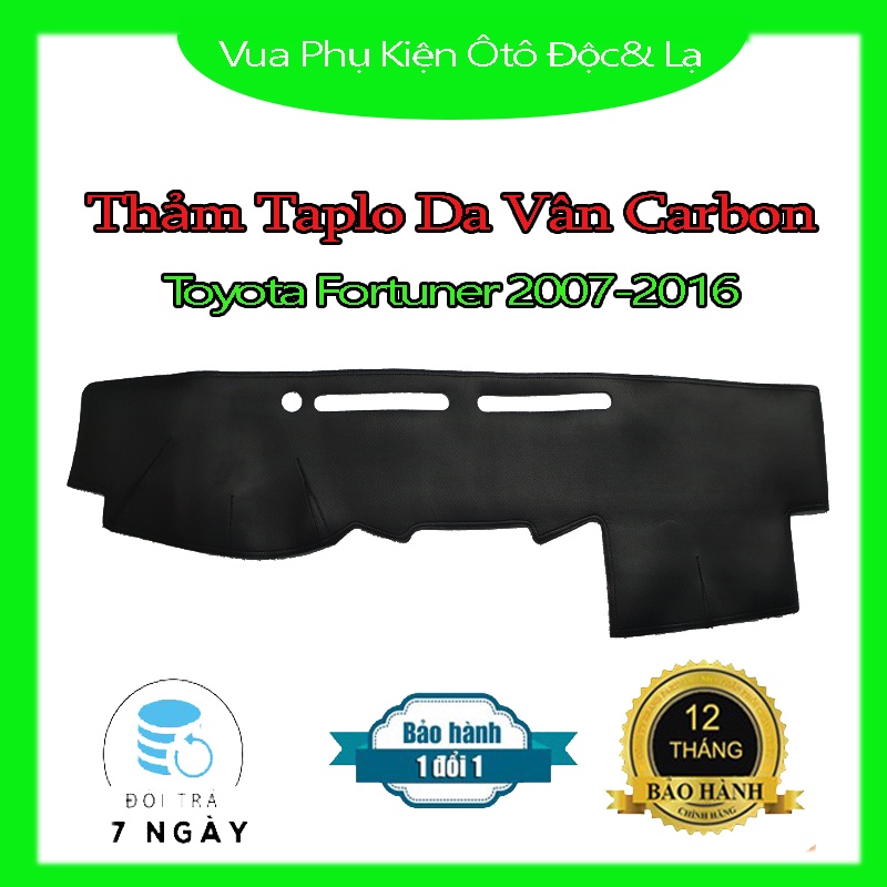 Thảm Taplo Toyota Fortuner 2007- 2016, 2017- 2018, 2020 Chất Liệu Da Vân Carbon hoặc Nhung 3 Lớp Chống Trượt