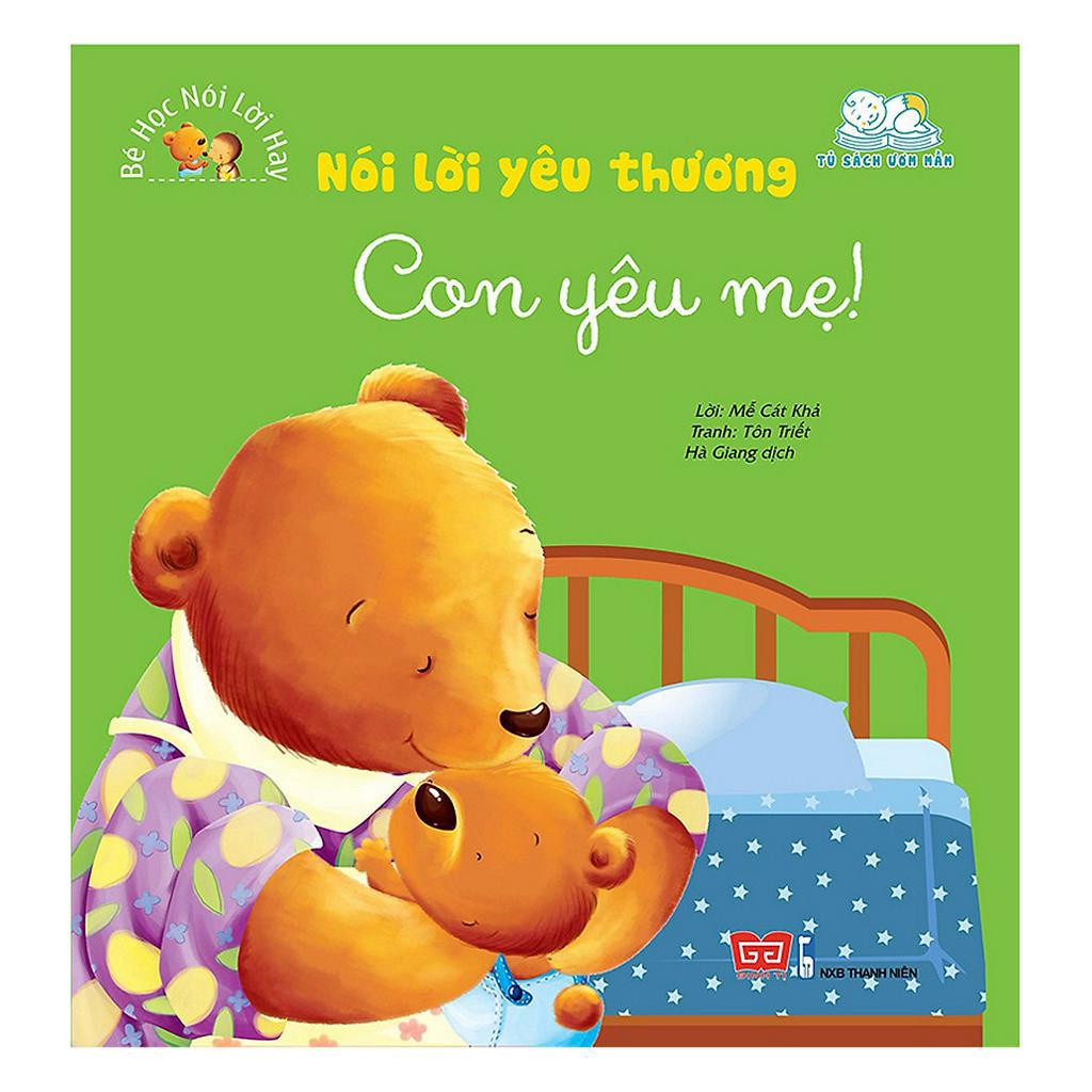 Sách Bé Học Nói Lời Hay - Cảm Ơn, Yêu Thương, Chúc Mừng, Động Viên, Khích Lệ, Khen Ngợi - Đinh Tị