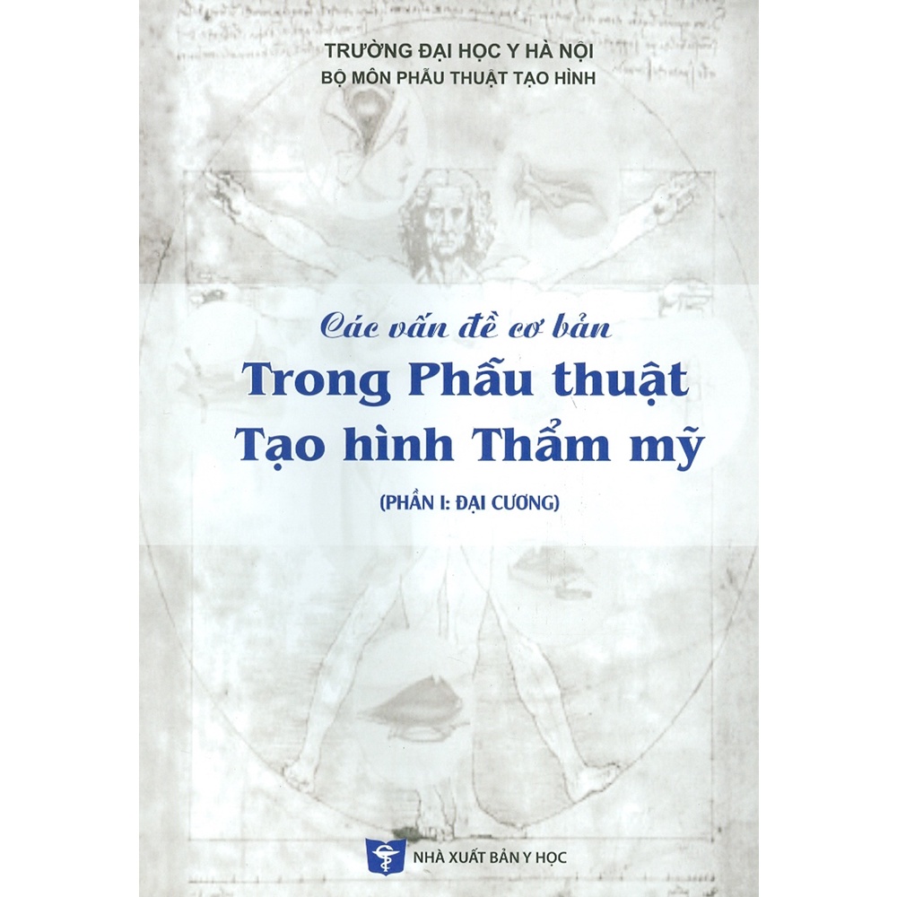 Sách - Các Vấn Đề Cơ Bản Trong Phẫu Thuật Tạo Hình Thẩm Mỹ - Phần I: Đại Cương