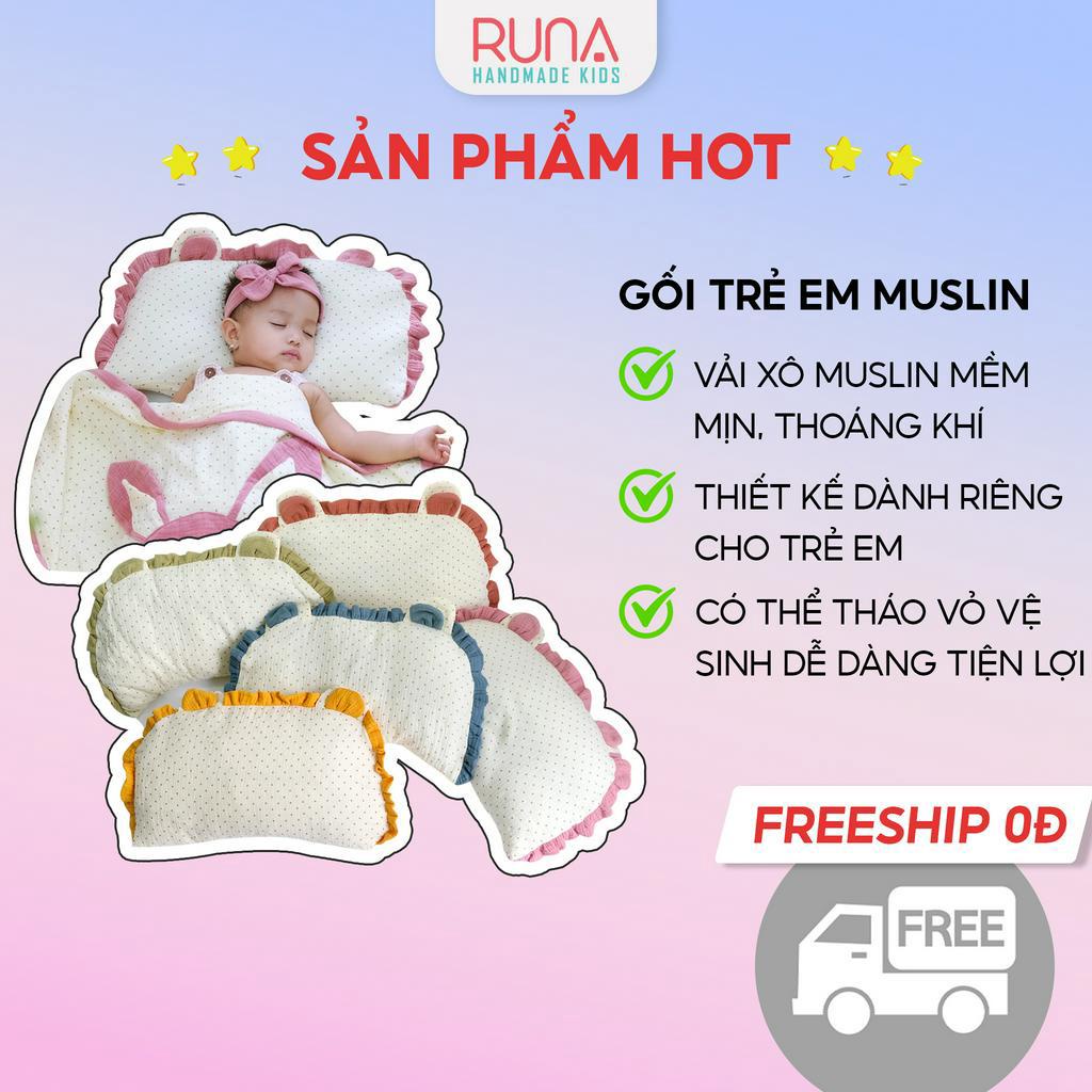 Gối nằm trẻ em Runa Kids chất liệu Muslin êm ái cao cấp thoáng khí an toàn cho bé có thể tháo rời vỏ, thêm bớt gòn