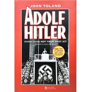 Sách - Adolf Hitler Chân Dung Một Trùm Phát Xít Tái Bản 2022