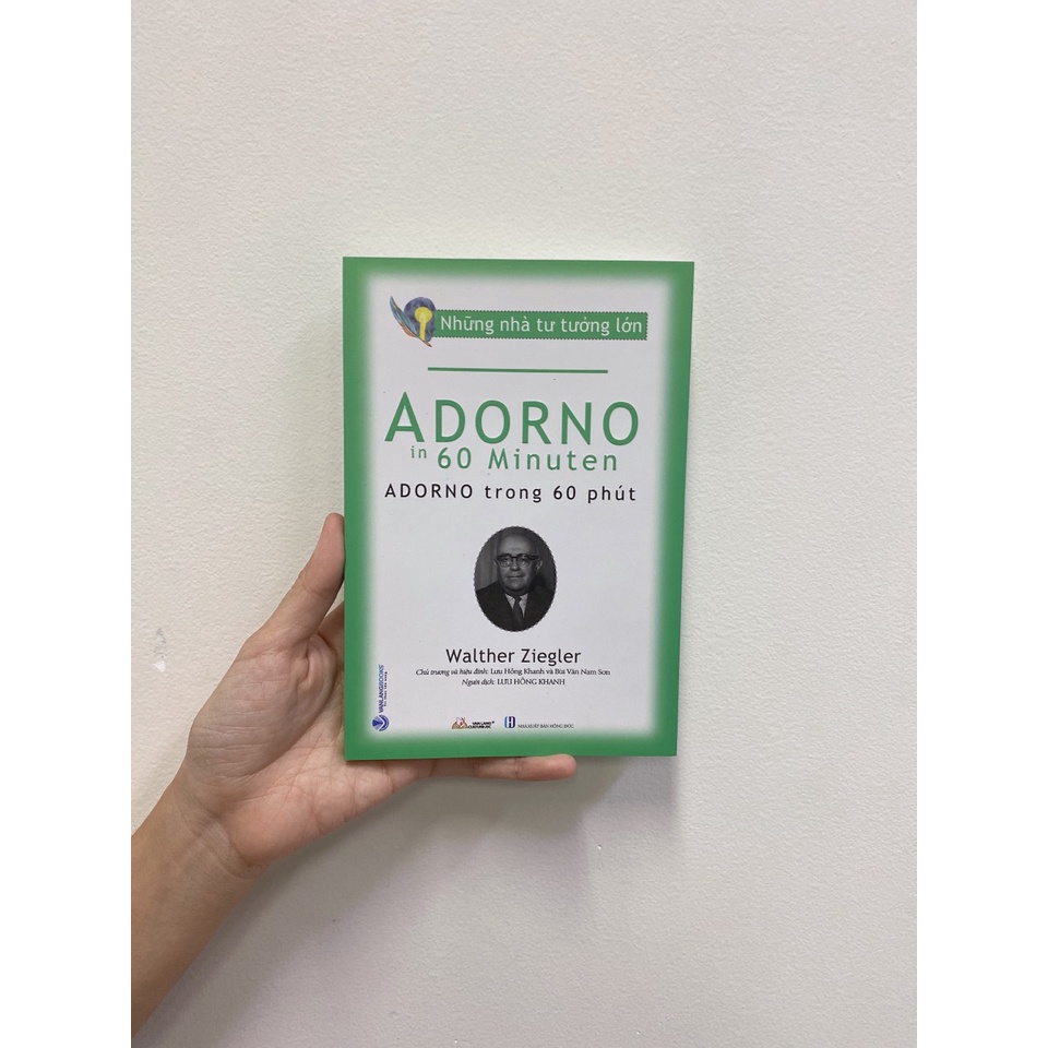 Sách Nhà Tư Tưởng Lớn - Adorno Trong 60 Phút - Walther Ziegler - VLG