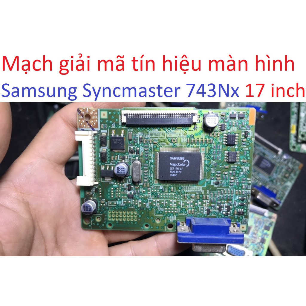 Mạch tín hiệu giải mã màn hình 17 " inch board signal G700Ad Syncmaster 720N 740N 743Nx VA1716w samsung benQ 1619SW all
